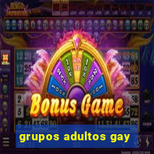 grupos adultos gay